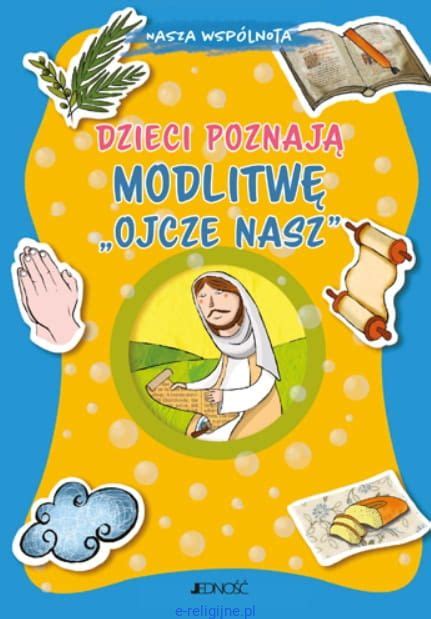 Dzieci Poznaj Modlitw Ojcze Nasz Seria Nasza Wsp Lnota Barbara