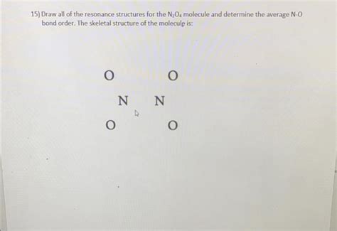 Solved 15) Draw all of the resonance structures for the N2O | Chegg.com