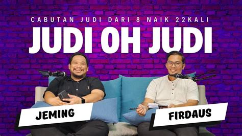 Judi Oh Judi Dari 8 Naik 22 CakapJer Podcast Clip 6 YouTube