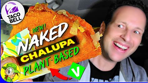 Taco Bell Plant Based Naked Chalupa Review Go Vegan Peep