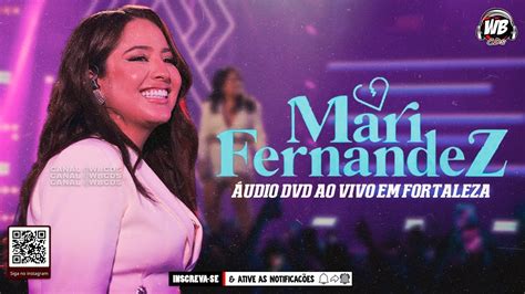 Mari Fernandez Udio Dvd Ao Vivo Em Fortaleza Junho Youtube