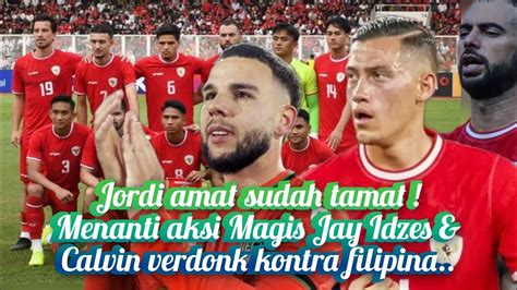 Jordi Amat Tamat Menanti Aksi Magis Jay Idzes C Verdonk Kontra