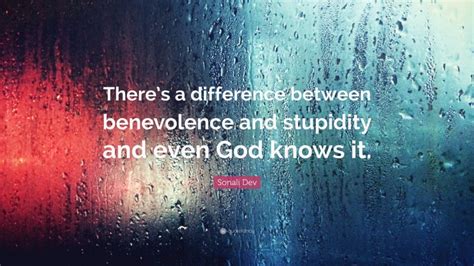 Sonali Dev Quote Theres A Difference Between Benevolence And