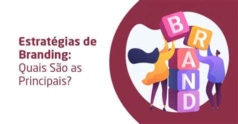 Estratégias de Branding Quais São as Principais