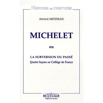 Michelet ou la subversion du passé broché LES INDES SAVANTES