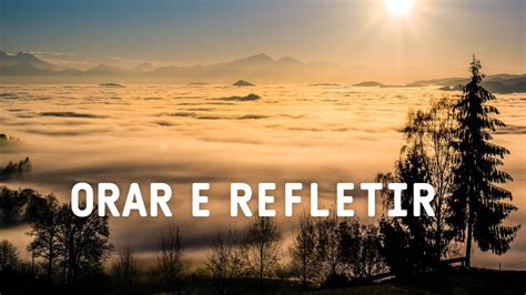 Fundo Musical Para Orar Refletir Meditar E Pensar Youtube