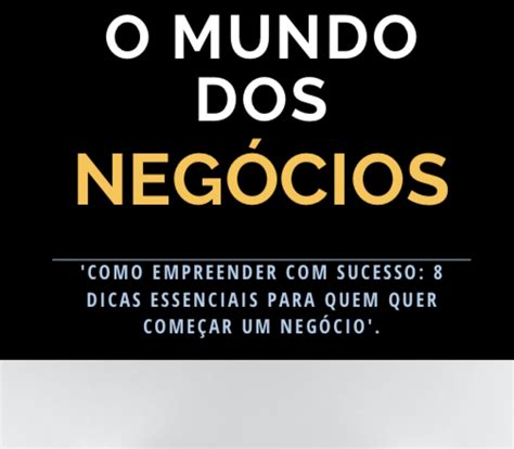 Dicas Essenciais Para Quem Quer Come Ar A Empreender