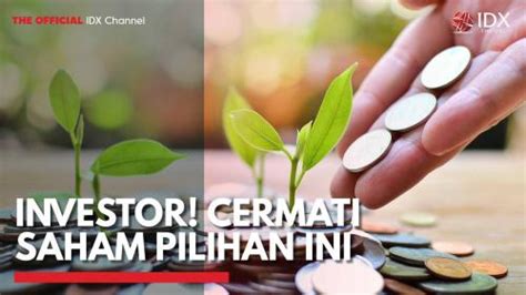 Investor Cermati Saham Pilihan Ini