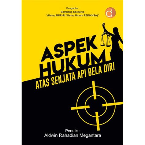 Jual Buku Aspek Hukum Atas Senjata Api Bela Diri Aldwin Deepublish