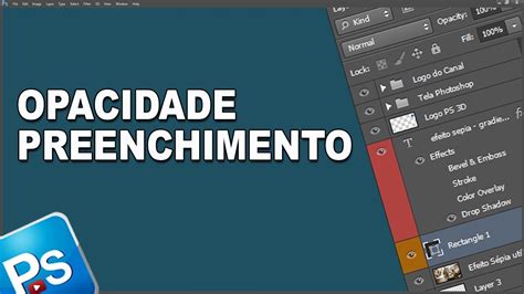 Diferen A Entre Opacidade E Preenchimento De Camada No Photoshop Youtube
