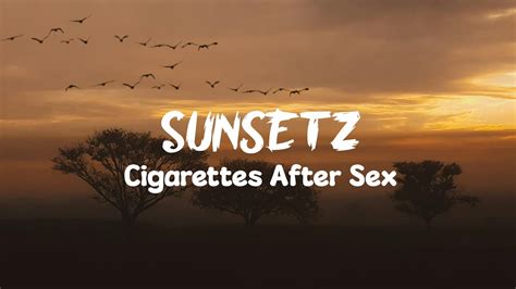 Cigarettes After Sex Sunsetz Lyrics Youtube