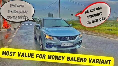 Rs1 50 000 क DISCOUNT नई Baleno Delta variant पर ownership review