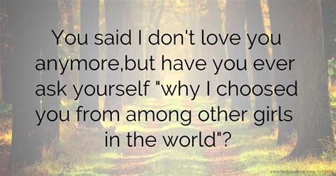 You Said I Dont Love You Anymore But Have You Ever Ask Text