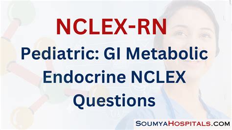 Pediatric Gi Metabolic Endocrine Nclex Questions With Rationale