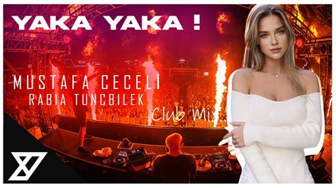 Mustafa Ceceli Rabia Tunçbilek Yaka Yaka Y Emre Music Club Remix