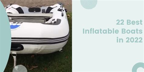 16 Best Inflatable Boats Top Rated In 2023 RavenousTravellers