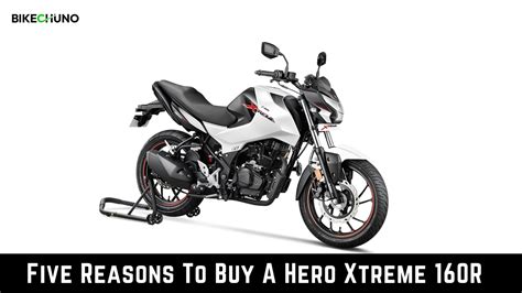 Five Reasons To Buy Hero Xtreme 160R - BikeChuno