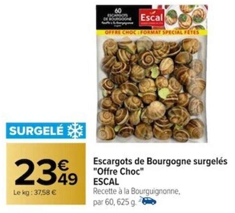 Promo Escargots De Bourgogne Surgel S Offre Choc Escal Chez Carrefour