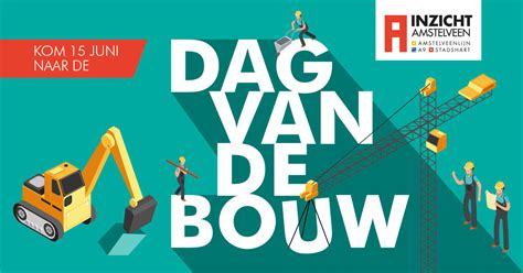 Dag Van De Bouw Op 15 Juni Meld U Aan Voor Diverse Excursies