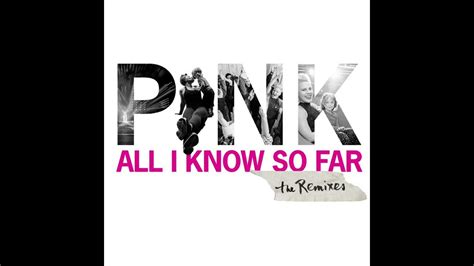 P Nk All I Know So Far 7th Heaven Radio Edit Pink Alliknowsofar