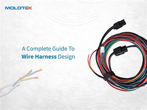 A Complete Guide to Wire Harness Design Practices & Tips