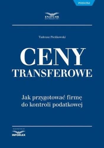 Ceny transferowe Jak przygotować firmę do kontroli podatkowej Epub pl