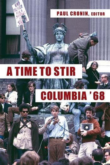 The Uprising At Columbia University The Voices Of 1968 And The