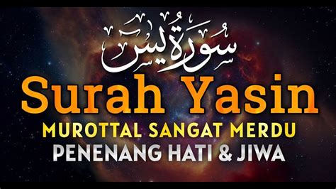 Surah Yasin Yaseen TERBAIK سورة يس Suara Terindah Nan Merdu Yang