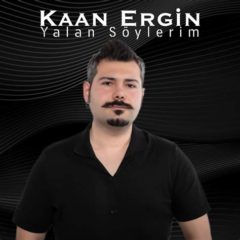 Yalan Söylerim Single by Kaan Ergin Spotify