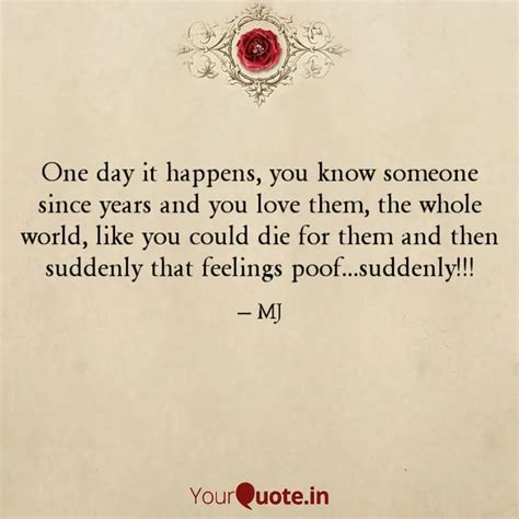 One Day It Happens You K Quotes And Writings By Mosami Trivedi