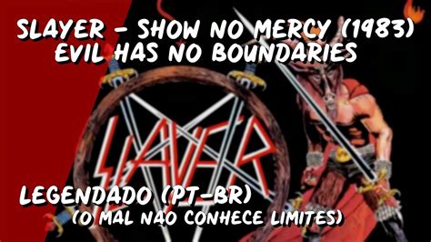 Slayer Evil Has No Boundaries Legendado PT BR YouTube