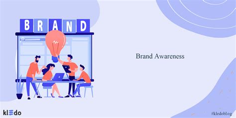 Brand Awareness Pengertian Dan Cara Meningkatkannya Dalam Bisnis