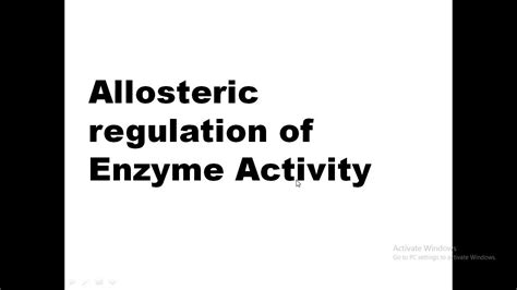 Allosteric Regulation Of Enzyme Youtube