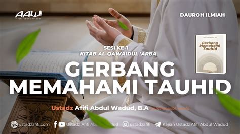 LIVE DAUROH GERBANG MEMAHAMI TAUHID SESI 1 Ustadz Afifi Abdul