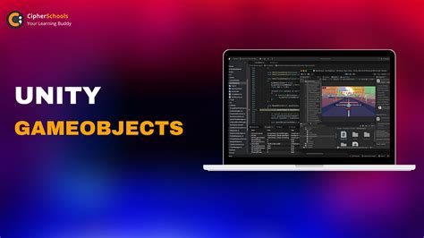 Unity GameObjects A Comprehensive Guide CipherSchools Blog
