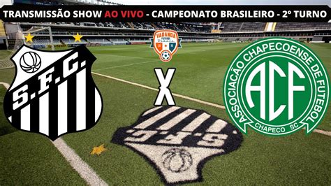 Santos X Chapecoense Ao Vivo Campeonato Brasileiro