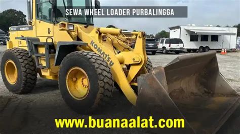 Harga Sewa Wheel Loader Purbalingga Januari 2025 Buana Alat