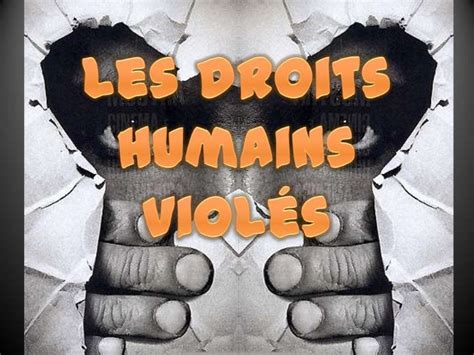 Les Droits Humains Violés