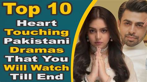 Top 10 Heart Touching Pakistani Dramas That You Will Watch Till End