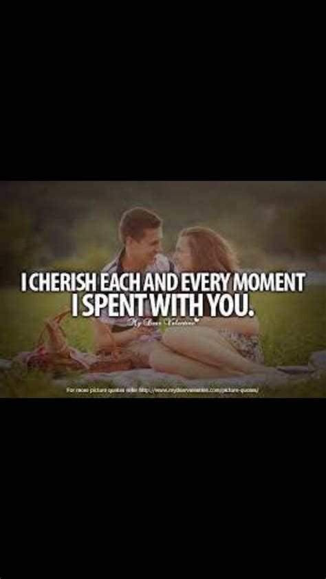 I Cherish Every Moment With You Motivational Quotes For Love Love