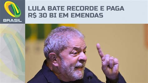 Governo Lula Bate Recorde E Paga R 30 Bi Em Emendas Parlamentares