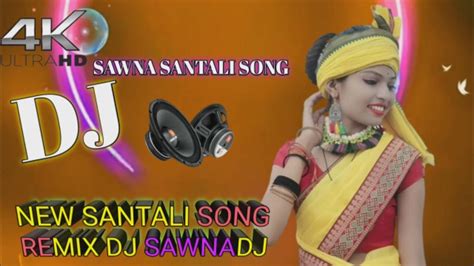 Book New 🌺santhali 🌺🌺song 🌺🌺 Remix Sawnadj 2023 🌺🌺 Song Dj Youtube