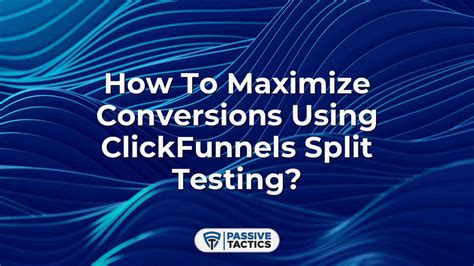 How To Maximize Conversions Using Clickfunnels Split Testing