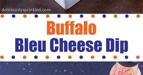 Buffalo Bleu Cheese Dip A Game Day Party Favorite Deliciously