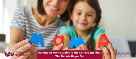 Momma Or Mama Which Is The Correct Spelling? The Debate Rages On ...