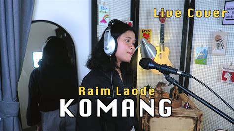 Komang Raim Laode Live Cover Kiaz Siallagan Youtube