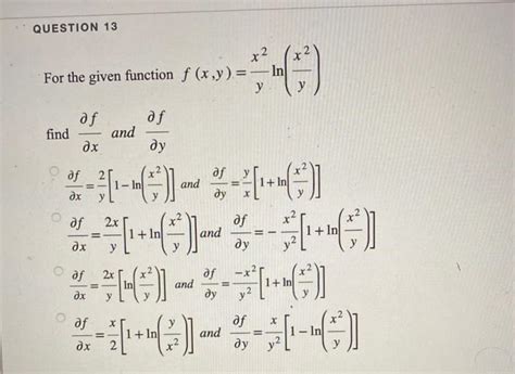 Solved The Given Function F X Y Yx2ln Yx2 D∂x∂f And ∂y∂f