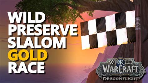 Wild Preserve Slalom Gold Wow Youtube