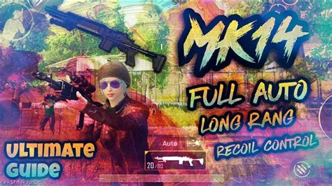 Mk14 Full Auto Recoil Control At Long Range Pubg Mobile Full Guide