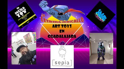 Mexa Toy Expo Galeria De Art Toys En Guadalajara Unas Cheves